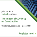 The Impact of COVID-19 on Construction VIRTUAL Seminar –October 28, 2020