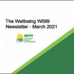 The Wellbeing W099 Newsletter – March 2021