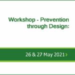 Workshop – Prevention through Design 26 & 27 May 2021