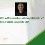 CIB in Conversation with Mark Hastak, Vice President CIB – Purdue University USA