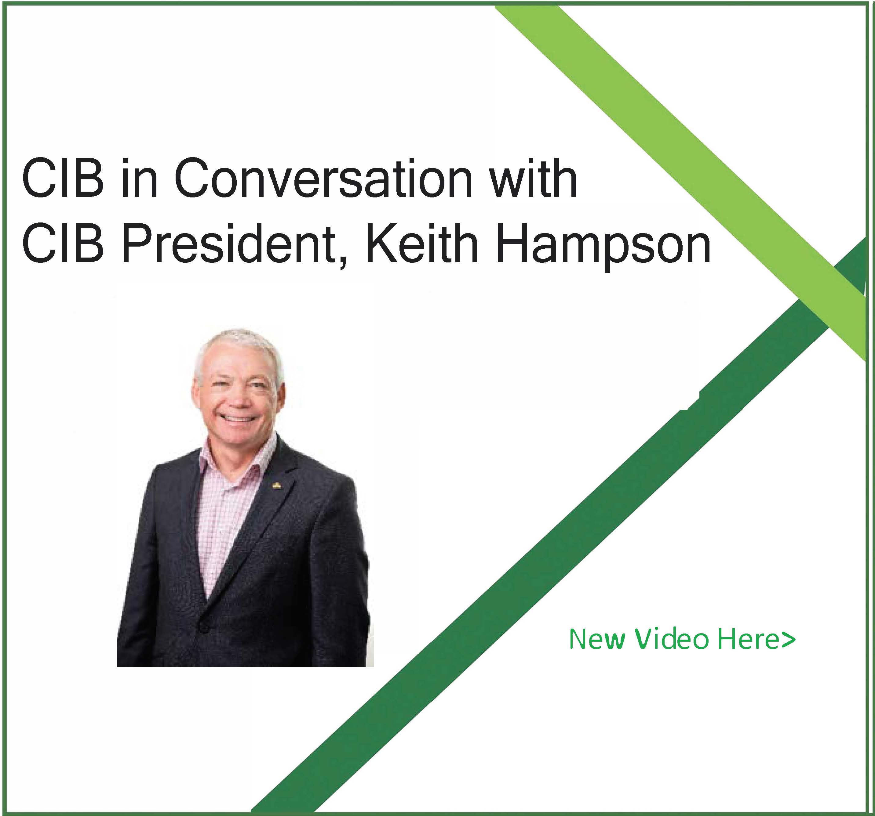 CIB in Conversation with Keith Hampson CIB President, CEO SBEnrc, Australia