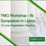 YMG Workshop – fib Symposium in Lisbon Registration Deadline 10 June 2021