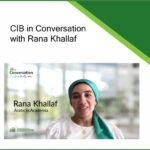 CIB in Conversation with Rana Khallaf – Arabs in Academia