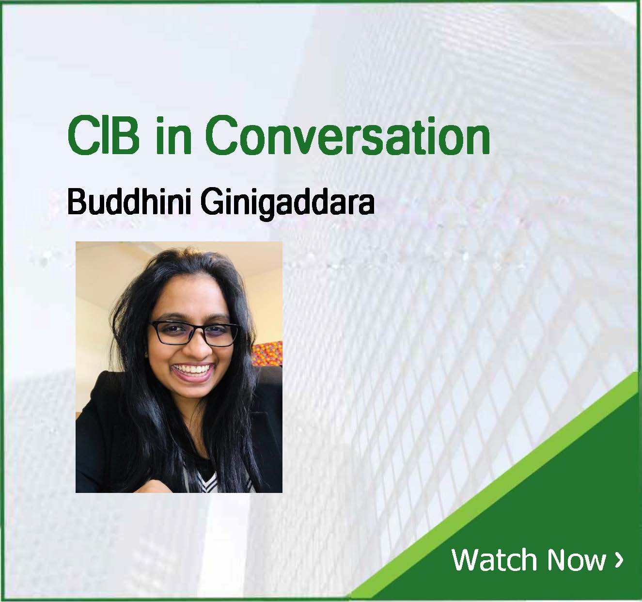 CIB in Conversation with Buddhini Ginigaddara