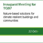 Inaugural Meeting TG97 Nature-Based Solutions(NbS) for Climate resilient buildings and communities