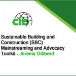 Sustainable Building and Construction (SBC) Mainstreaming and Advocacy Toolkit – Jeremy Gibberd