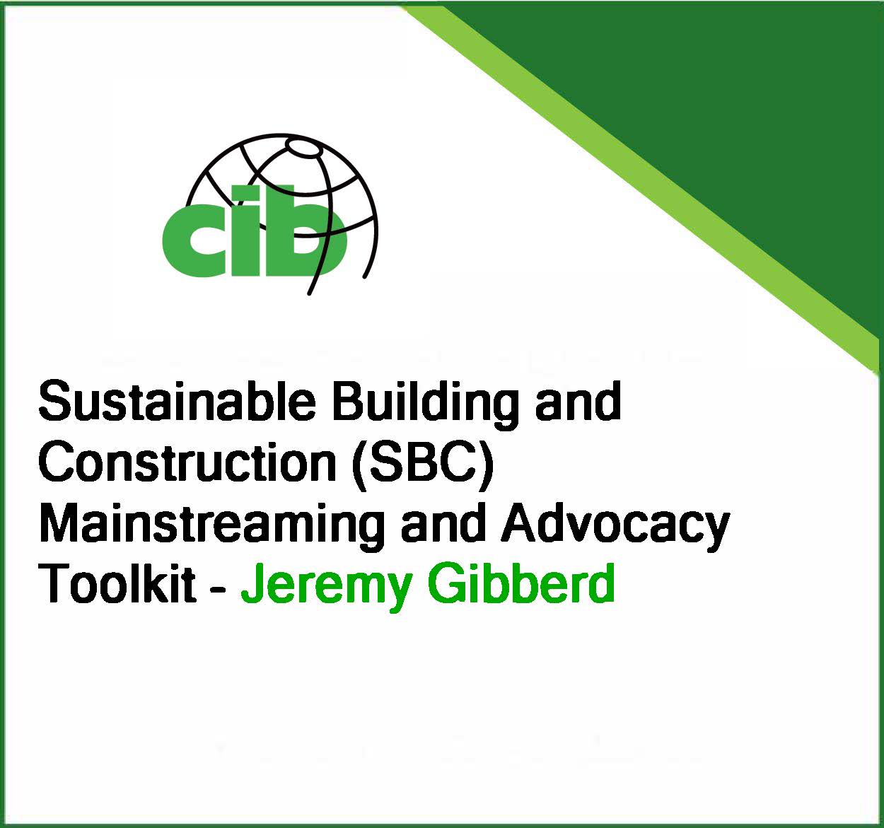 Sustainable Building and Construction (SBC) Mainstreaming and Advocacy Toolkit – Jeremy Gibberd