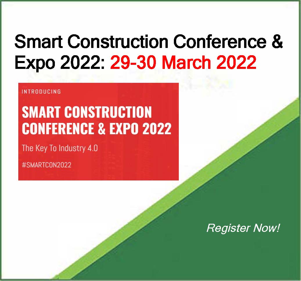 Smart Construction & Expo: was 15-16 February 2022, now  29-30 March 2022