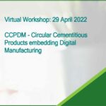 Virtual Workshop: CCPDM – Circular Cementitious Products embedding Digital Manufacturing