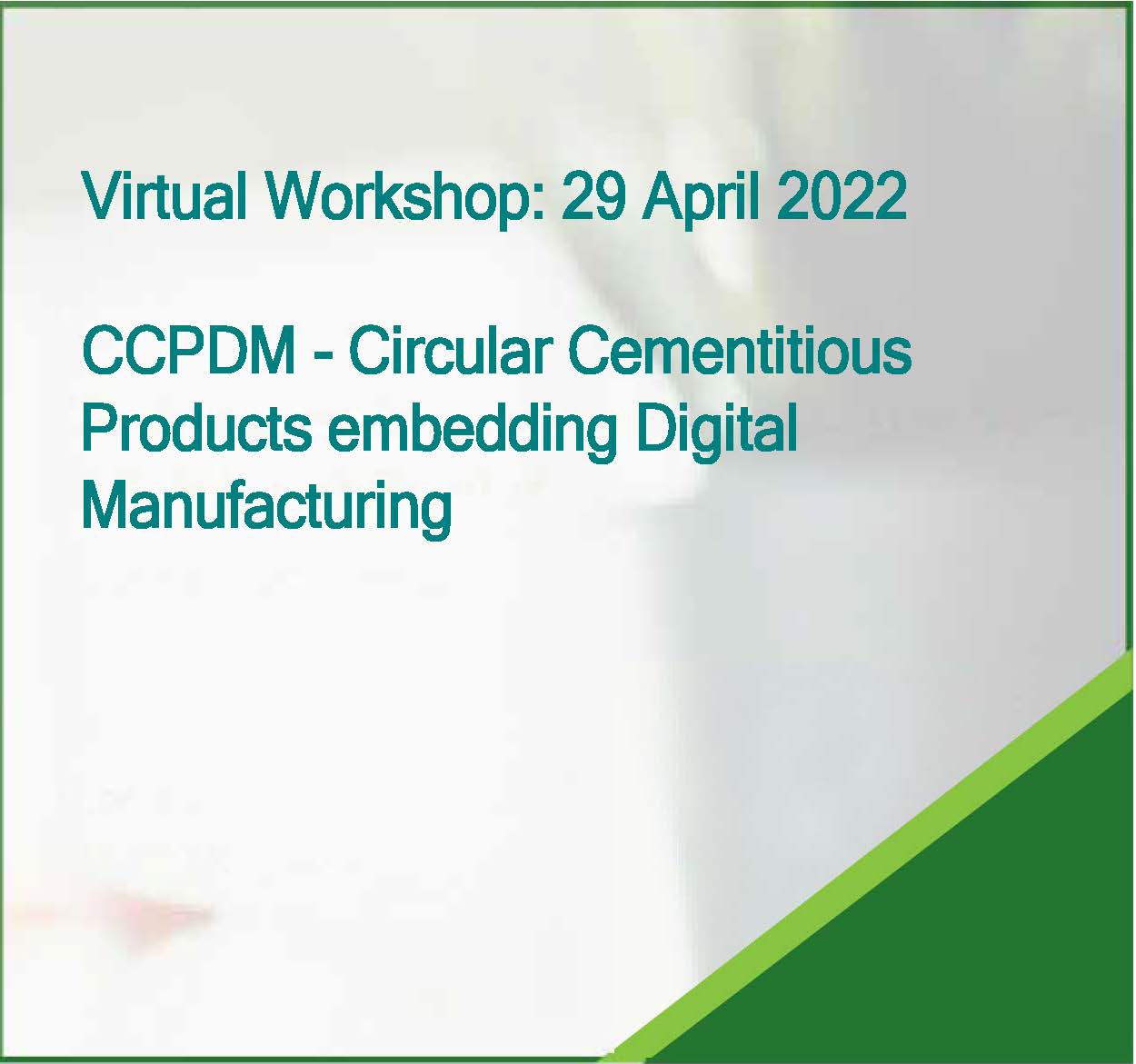 Virtual Workshop: CCPDM – Circular Cementitious Products embedding Digital Manufacturing