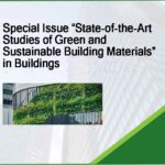 Special Issue “State-of-the-Art Studies of Green and Sustainable Building Materials” in Buildings