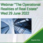 Joint Webinar “The Operational Realities of Real Estate” Wed 29 June 2022