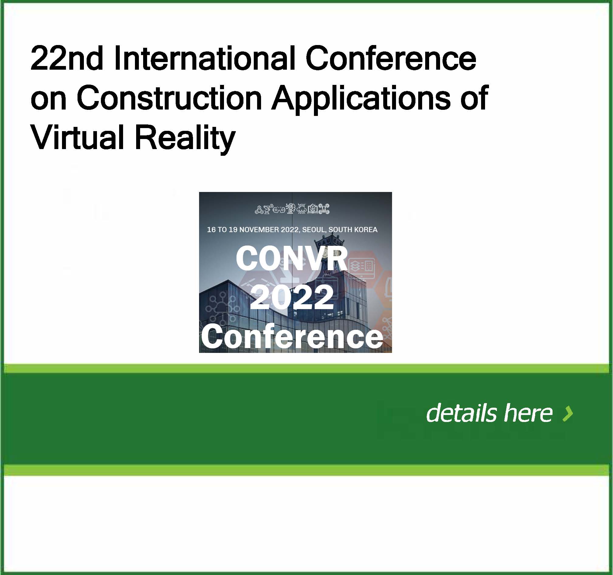 22nd International Conference on Construction Applications of Virtual Reality (CONVR 2022) 16 -19 November 2022