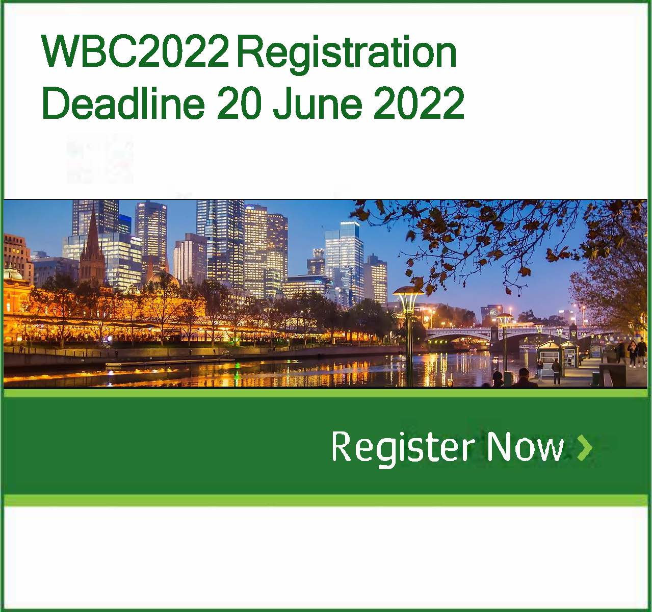 Final Deadline for WBC2022 – 20 June AEST Registration Attendance passes 500