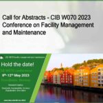 Call for Abstracts – CIB W070 Conference 8-12 May 2023 Trondheim, Norway Deadline for Submission 15 September 2022