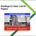 Buildings & Cities – CFP announcement “Understanding Demolition”