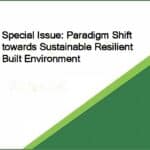 Special Issue on “PARADIGM SHIFT TOWARDS SUSTAINABLE RESILIENT BUILT ENVIRONMENT” – Call for Papers from BEPAM Journal