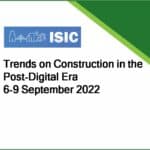 Trends on Construction in the Post-Digital Era 6-9 September 2022