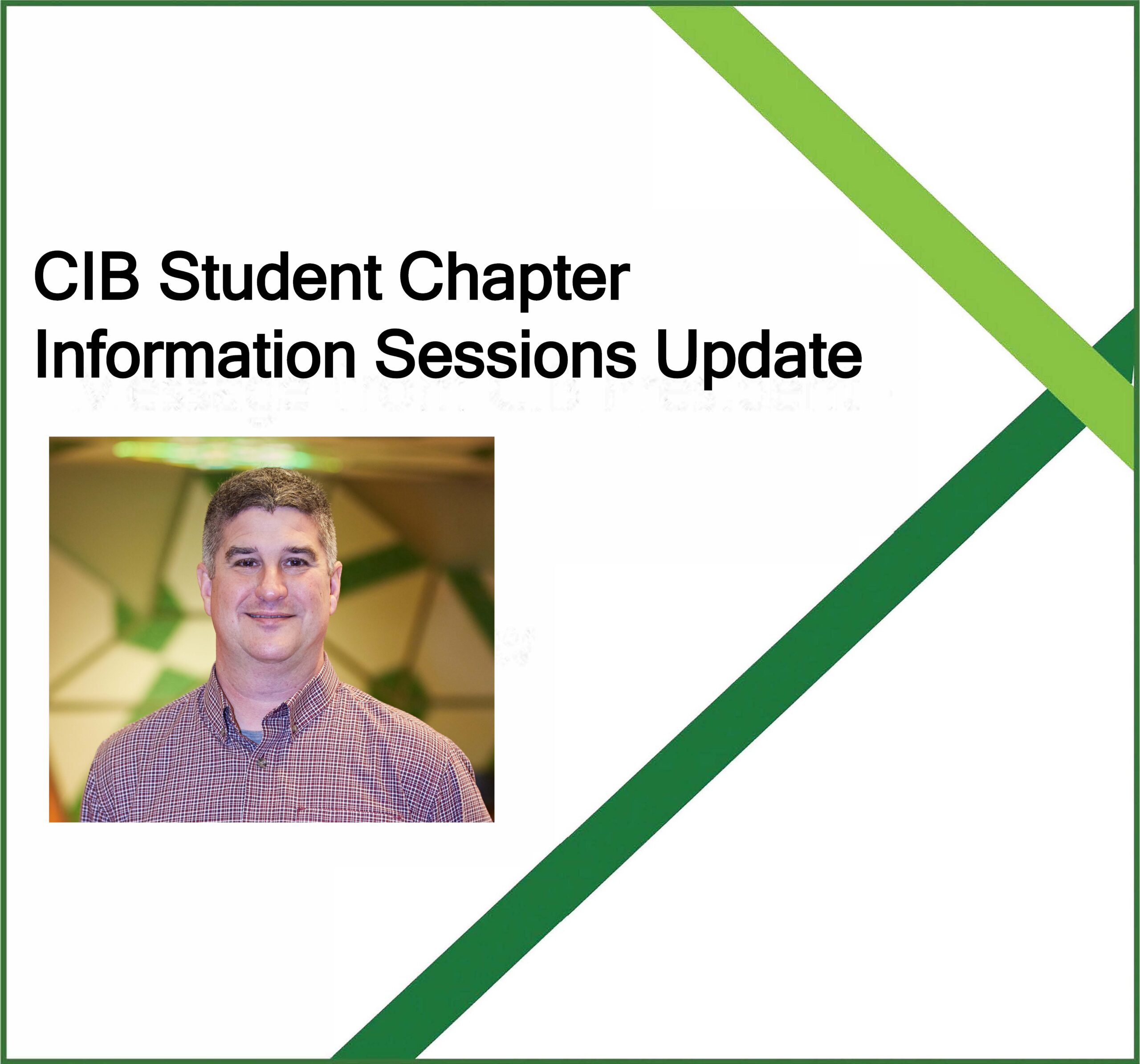 CIB Student Chapter Information Sessions 12 & 13 September Update