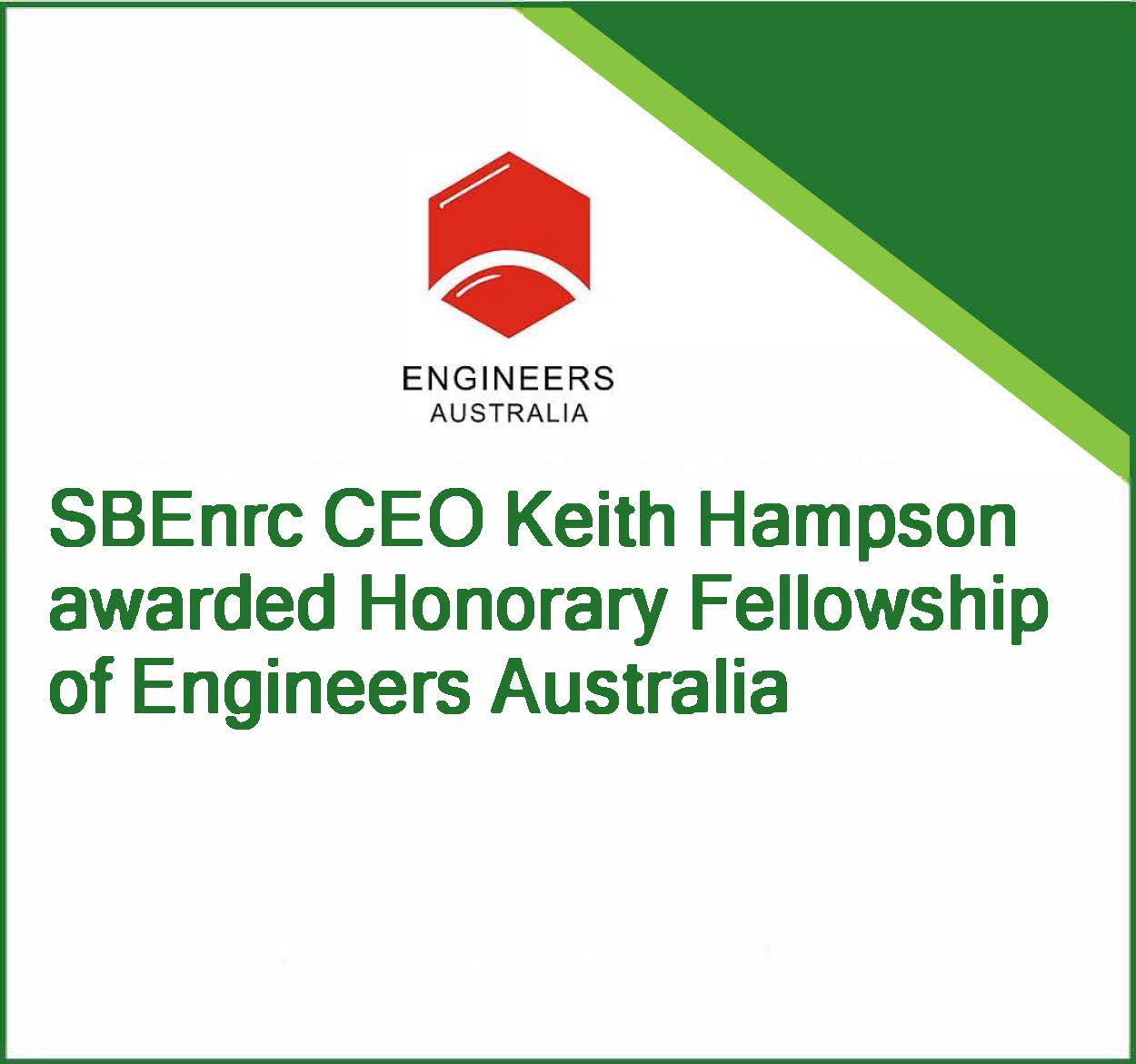 It’s an honour: SBEnrc CEO Keith Hampson awarded Honorary Fellowship of Engineers Australia