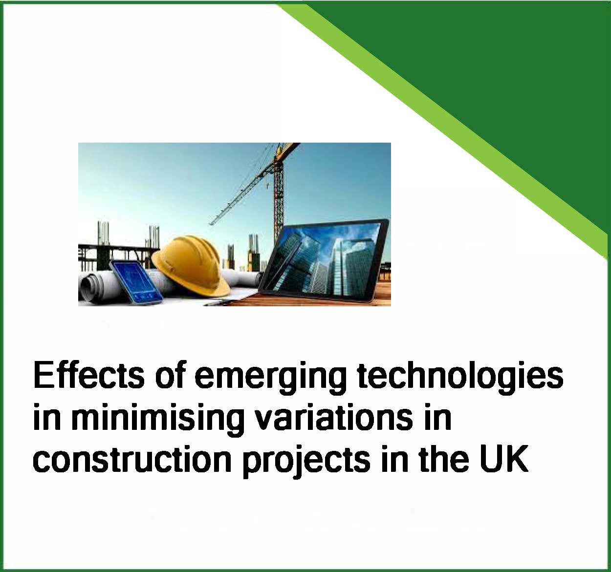 Effects of emerging technologies in minimising variations in construction projects in the UK