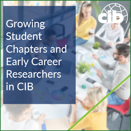 Growing Student Chapters and Early Career Researchers in CIB