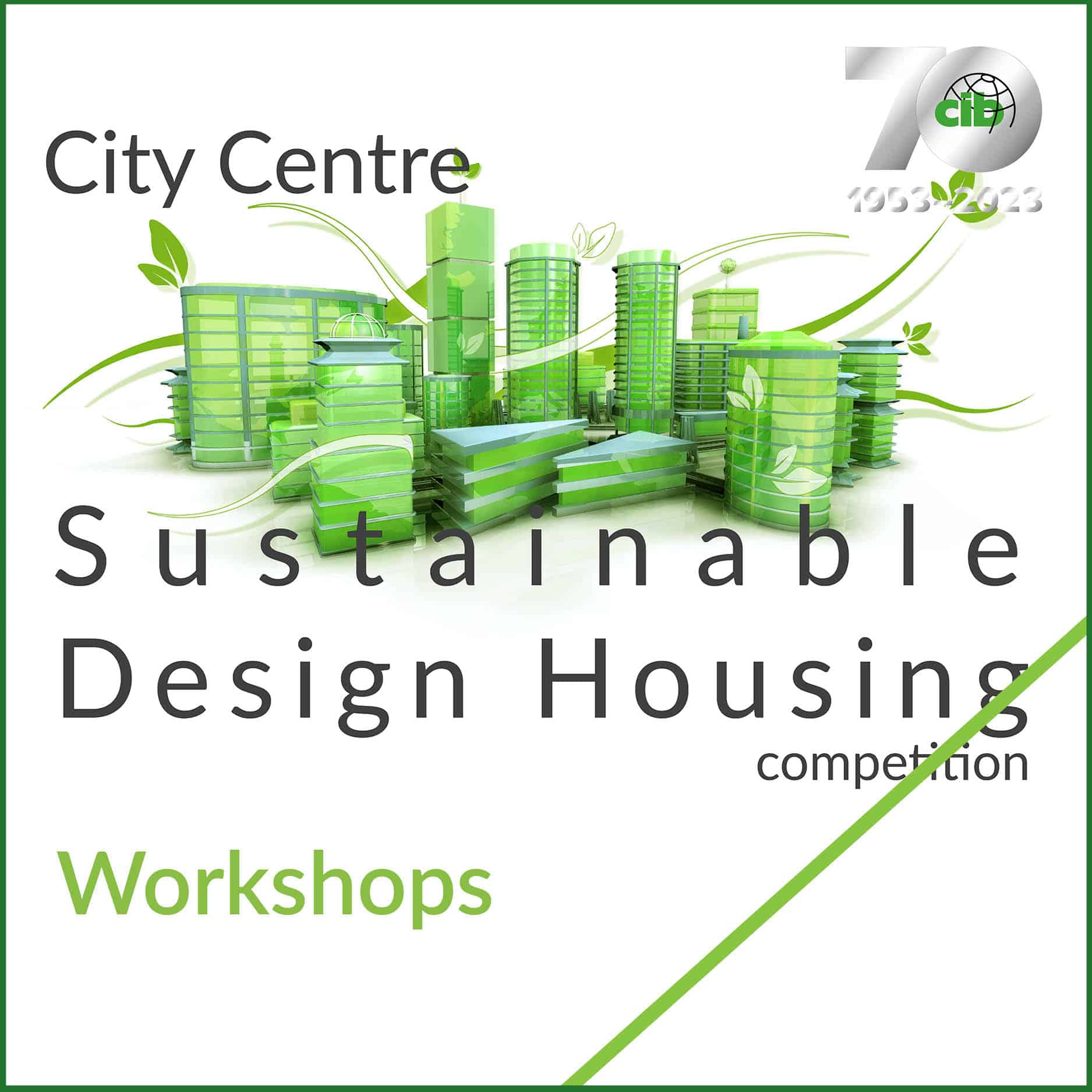 City Centre Sustainable Design Housing Competition Workshops CIB