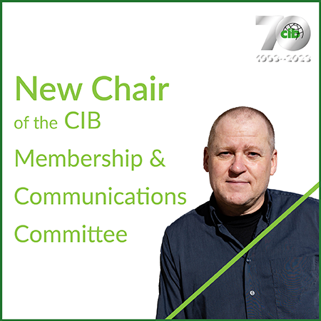 New chair of the CIB Membership & Communications Committee