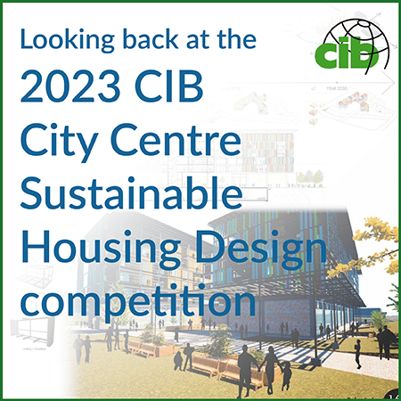 Looking back at the 2023 CIB City Centre Sustainable Housing Design competition