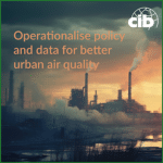 Operationalise policy and data for better urban air quality