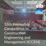 16th Innovation Competition in Construction Engineering and Management (ICCEM)