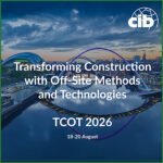 Transforming Construction with Offsite Methods and Technologies (TCOT 2026)