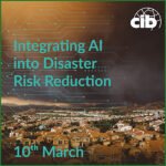 Integrating Artificial Intelligence into Disaster Risk Reduction – W120 seminar