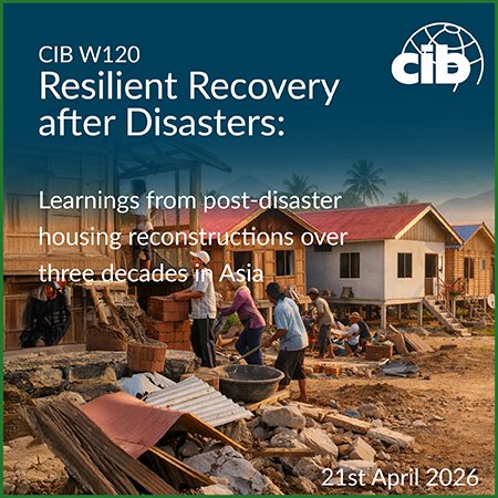 Resilient Recovery after Disasters – CIB W120 21st April