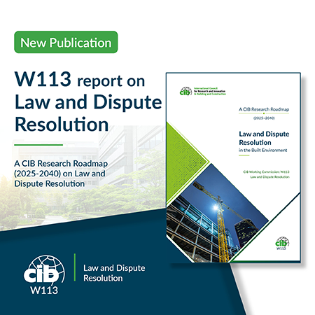CIB W113 Publishes New Research Roadmap on Law and Dispute Resolution